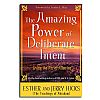 Amazing Power Of Deliberate Intent - Living The Art Of Allowig by Abraham - Hicks