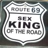 Trafficsign skylt Route 69 Sex king of the road.

Skylten är fluorescent har en sugpropp och kan fästas vid bakrutan i bilen eller som humoristiskt inslag på kontoret, hemma eller på en fest.











