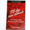 Till dig, min lskade - en kvinnas guide till den sanna krleken och lyckan  - av David Deida