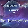 Reconnective Healing 3 sessioner och The Reconnection, din personliga återkoppling
