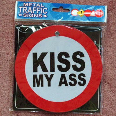 Trafficsign skylt Kiss my ass!