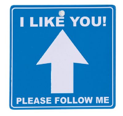 Trafficsign skylt I like you! Please follow me