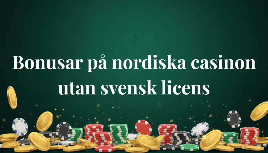 Bonusar på nordiska casinon utan svensk licens